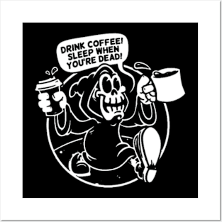 DRINK COFFEE! Posters and Art